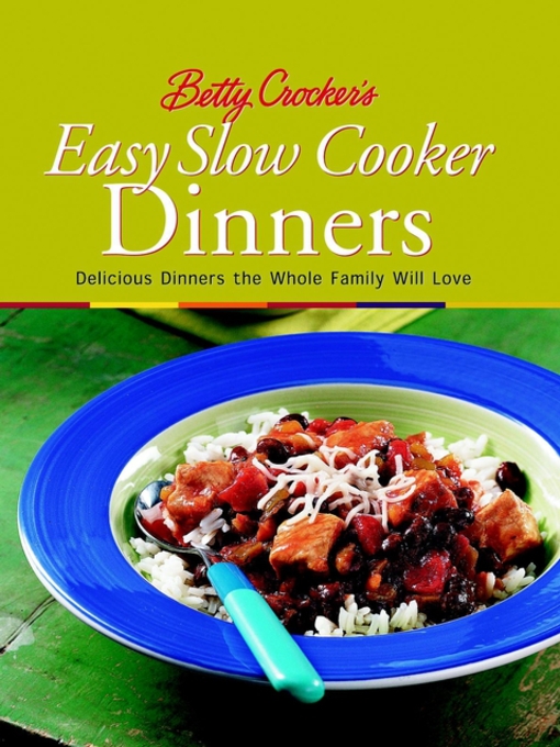 Title details for Betty Crocker's Easy Slow Cooker Dinners by John Wiley & Sons, Ltd. - Available